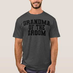 T-shirt Grandma Of The Groom, Wedding, Bridal Shower, Part