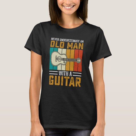 T-shirt Grandpa Father Guitarist Never Underestimate Old m (Devant)
