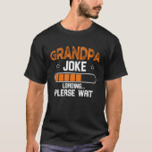 T-shirt Grandpa Joke Loading Please Wait (Devant)