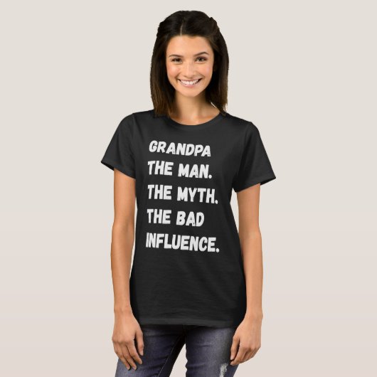 T-shirt Grandpa The Man The Myth The Bad Influence (Devant entier)