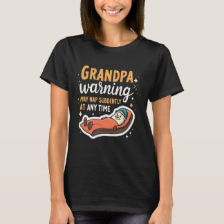 T-shirt Grandpa Warning May Nap Suddenly At Any Time - Gra