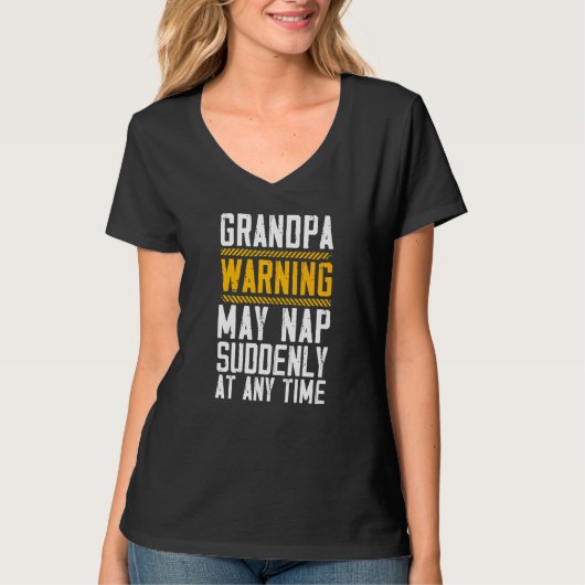 T-shirt Grandpa Warning May Nap Suddenly At Any Time Grand (Devant)