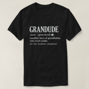 T-shirt Grandude Définition Drôle Signification Cool Grand