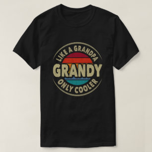 T-shirt Grandy Like a Grand-pa Only Cadeau Fête des pères
