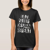 T-shirt Graphic Designer Architecture Eat Sleep Repeat (Devant)