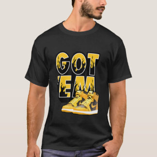 T-shirt Graphic Tees Shoes Got Em Sneaker Match 1 High Og 