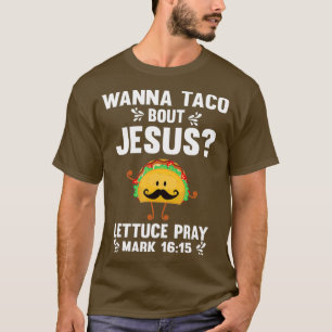 T-shirt Graphique 365 Wanna Taco Bout Jesus Funny Taco