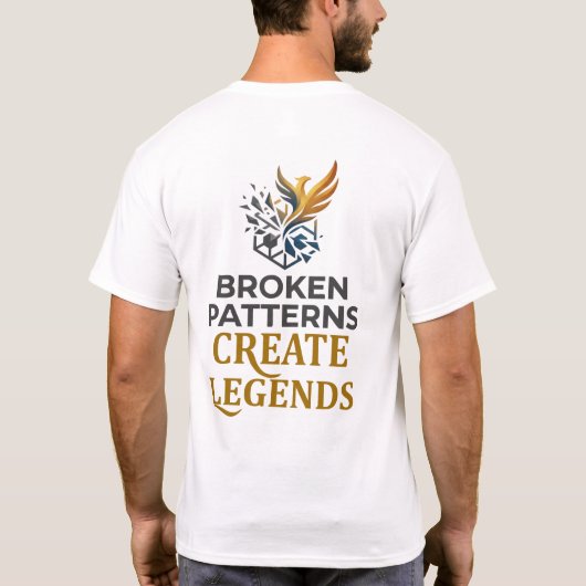 T-shirt Graphique Broken Patterns Create Legends (Dos)
