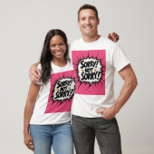 T-shirt Graphique Désolé Pas Désolé ! (Unisexe)