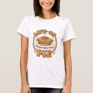 T-shirt graphique Life of Pie fraîchement cuit tou
