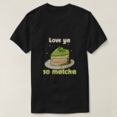 T-shirt Graphique mignon "Aimez-vous si Matcha" (Design devant)
