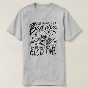 T-shirt graphique sarcastique - Mauvaise idée, bon