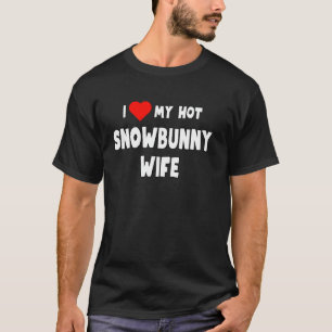 T-shirt Graphisme amusant - J'aime ma femme Hot Snowbunny