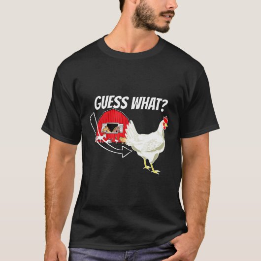 T-shirt Graphisme de poulet devinez quoi cul de poulet (Devant)
