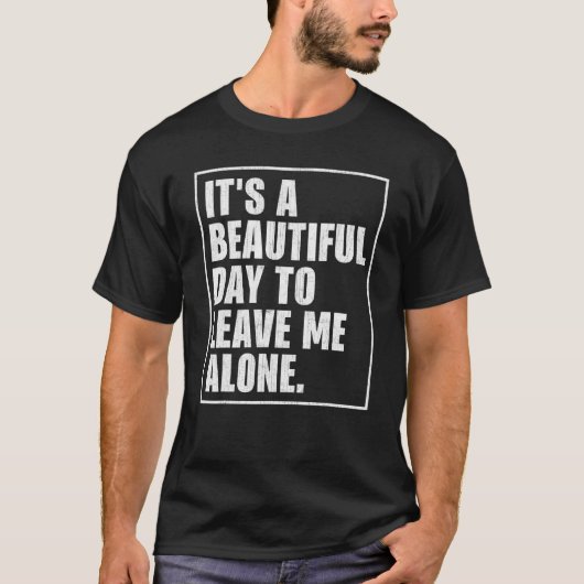 T-shirt Graphisme dégoûté C'est un beau jour pour quitter (Devant)