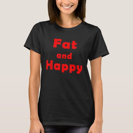 T-shirt Gras et heureux (Devant)