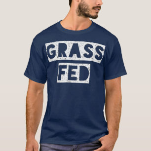 T-shirt Grass Fed Funny Vegan Vegetarian