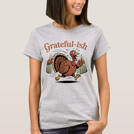 T-shirt Grateful-ish | Drôle d'évasion de dindon de Thanks (Devant)