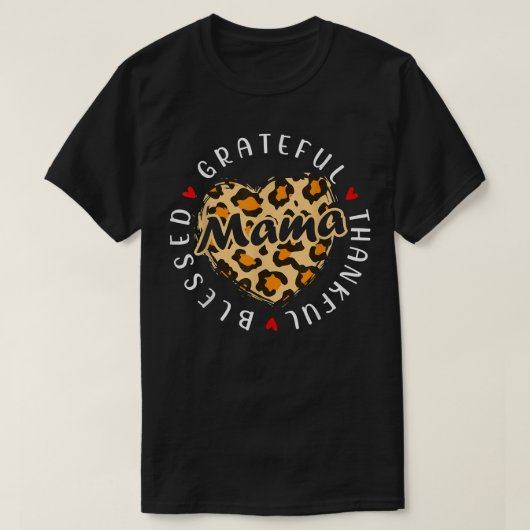 T-shirt Grateful Thankful Blessé Mama Leopard Coeur Amour  (Design devant)