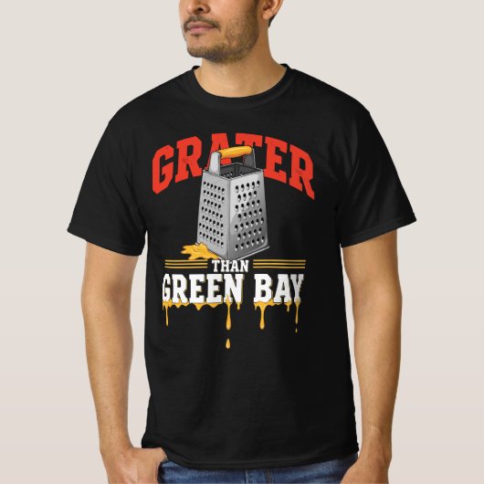 T-shirt Grater Than Green Bay Greater Cheese | Funny Grate (Devant)