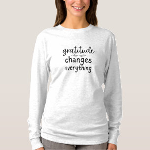 T-shirt Gratitude change tout