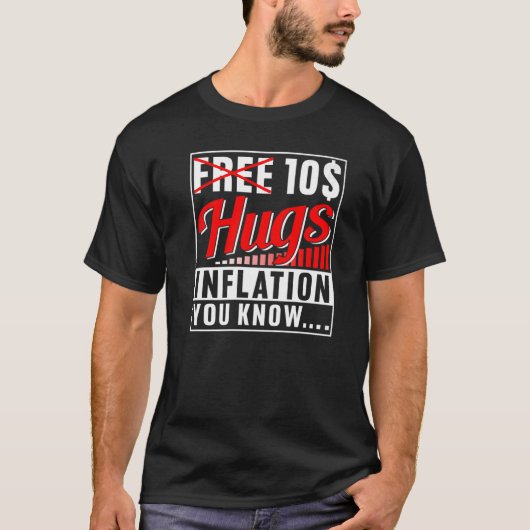 T-shirt Gratuit 10 Dollar Hugs Inflation argent Impression (Devant)