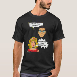 T-shirt Gratuit Ce Soir Quand Ai-Je Facturé Relation 6