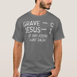 T-shirt Grave 0 Jésus 1 Il A Ressuscité Jésus Goût Religie