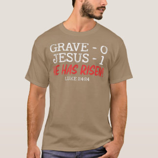 T-shirt Grave 0 Jésus 1 Il A Ressuscité Jésus Goût Religie
