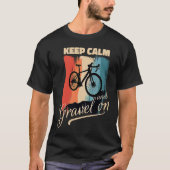 T-shirt Gravel Bike Keep calm and Gravel on bike (Devant)