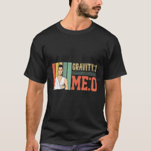 T-shirt Gravité 1 Me 0 Fracture du bras 1
