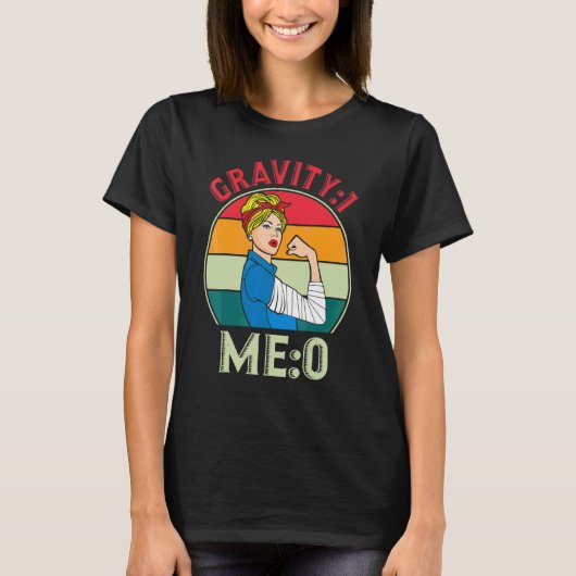 T-shirt Gravité 1 Moi 0  Fracture du bras 7 (Devant)