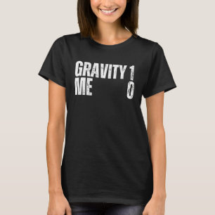 T-shirt Gravité 1 Moi 0 Prompt rétablissement Citation de