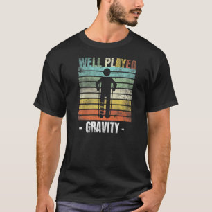 T-shirt Gravité bien jouée Jambe cassée