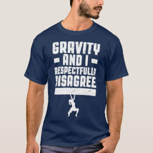 T-shirt Gravité Et Je N'Ai Pas Respectueusement Le Respect