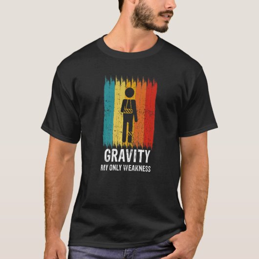 T-shirt Gravité rétro Ma faiblesse Bras de jambe cassé Sli (Devant)