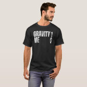T-shirt Gravity 1 Me 0 Obtenez Bien Prochainement Devis De (Devant entier)