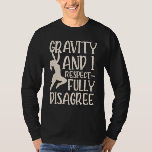 T-shirt Gravity Et Moi Ne Sommes Pas D'Accord Avec L'Escal