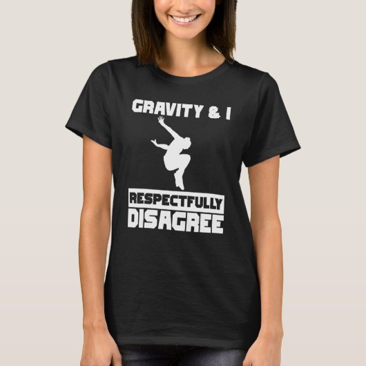 T-shirt Gravity & I respectfully disagree Parkour Traceur (Devant)