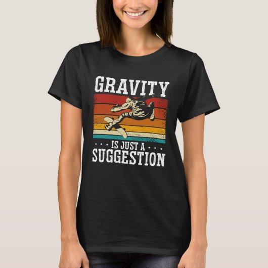 T-shirt Gravity Is Just A Suggestion Backprint Skateboardi (Devant)