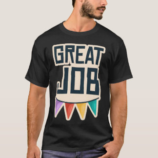 T-shirt Great Job music