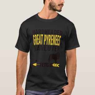 T-shirt Great Pyrenees Dog Owners K9 Puppy Hardheaded Ma