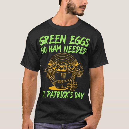T-shirt Green Eggs, No Ham Needed – St. Patrick’s Day	 (Devant)