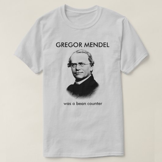 T-shirt Gregor Mendel était un compteur de haricots (Design devant)