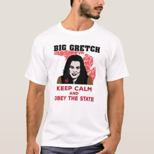 T-SHIRT GRETCHEN WHITMER - GARDEZ LE CALME ET OBÉISSEZ L'