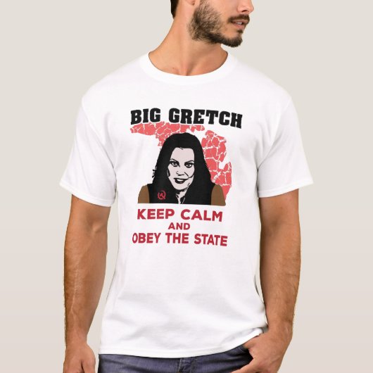 T-SHIRT GRETCHEN WHITMER - GARDEZ LE CALME ET OBÉISSEZ L'É (Devant)