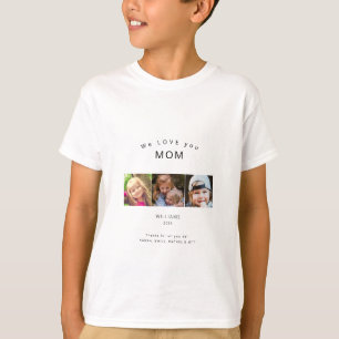 T-shirt Grey 3 Photo Message We Love you Mom Names