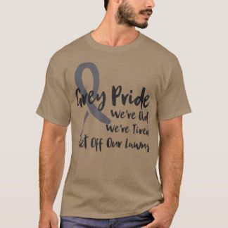 T-shirt Grey Pride Drôle Design pour les retraités