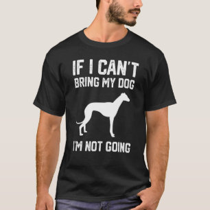 T-shirt Greyhound Si je n'arrive pas à amener mon chien, j