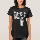 T-shirt Grillin Chillin Refillin Funny Bbq Grill Drinking (Devant)